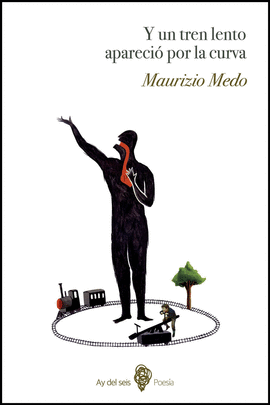 Y UN TREN LENTO APARECI POR LA CURVA