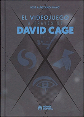 EL VIDEOJUEGO A TRAVS DE DAVID CAGE