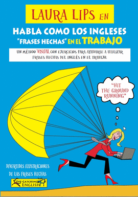 LAURA LIPS EN HABLA COMO LOS INGLESES FRASES HECHAS EN EL TRABAJO