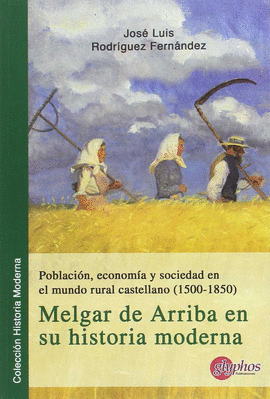 POBLACI�N, ECONOM�A Y SOCIEDAD EN EL MUNDO RURAL CASTELLANO (1500-1850)