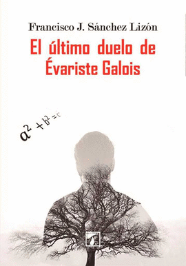 EL �LTIMO DUELO DE �VARISTE GALOIS