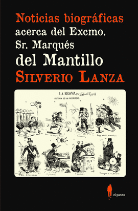 NOTICIAS BIOGR�FICAS ACERCA DEL EXCMO. SR. MARQU�S DEL MANTILLO