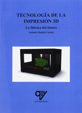 TECNOLOGA DE LA IMPRESIN 3D