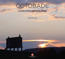 COTOBADE. CLAVES DUNHA HISTORIA RURAL