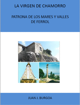 LA VIRGEN DE CHAMORRO. PATRONA DE MARES Y VALLES DE FERROL