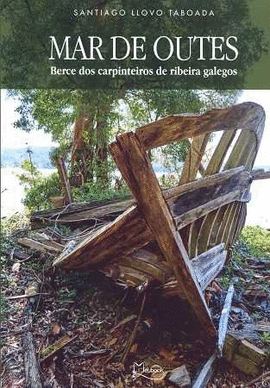 MAR DE OUTES. BERCE DOS CARPINTEIROS DE RIBEIRA GALEGOS