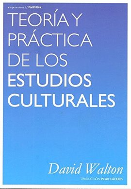 TEOR�A Y PR�CTICA DE LOS ESTUDIOS CULTURALES