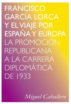 FRANCISCO GARC�A LORCA Y EL VIAJE POR ESPA�A Y EUROPA