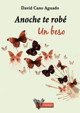 ANOCHE TE ROB� UN BESO