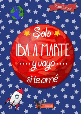 SOLO IBA A MARTE Y VAYA SI TE AM�