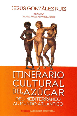 ITINERARIO CULTURAL DEL AZUCAR DEL MEDITERRANEO AL