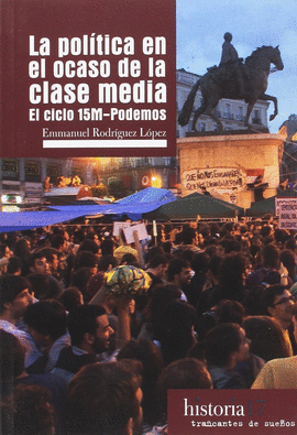LA POLTICA EN EL OCASO DE LA CLASE MEDIA