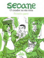 SEOANE. O CREADOR NA SUA TINTA. PRIMEIRA PARTE