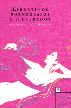LIBERTINOS, PORN�GRAFOS E ILUSTRADOS