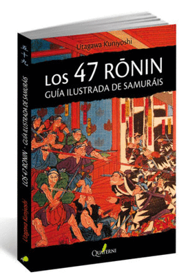 LOS 47 RONIN. GU�A ILUSTRADA DE SAMUR�IS