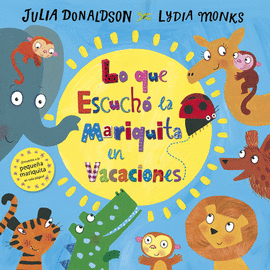 LO QUE ESCUCH� LA MARIQUITA EN VACACIONES