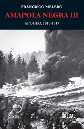 AMAPOLA NEGRA II. PRIMERA GUERRA MUNDIAL ECLOSI�N 1915-1916
