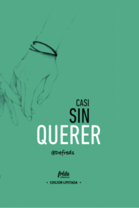 CASI SIN QUERER