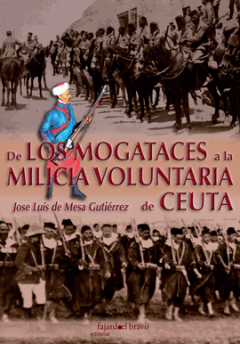 DE LOS MOGATACES A LA MILICIA VOLUNTARIA DE CEUTA