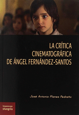 LA CR�TICA CINEMATOGR�FICA DE �NGEL FERN�NDEZ-SANTOS