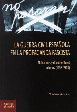 LA GUERRA CIVIL ESPA�OLA EN LA PROPAGANDA FASCISTA