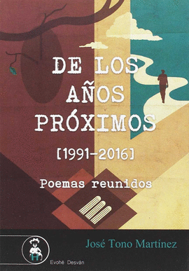 DE LOS AOS PRXIMOS (1991-2016) POEMAS REUNIDOS