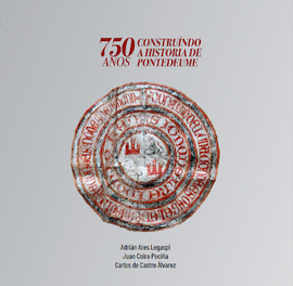 750 ANOS CONSTRU�NDO A HISTORIA DE PONTEDEUME