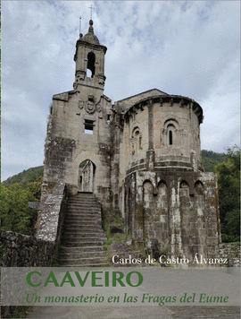 CAAVEIRO, UN MONASTERIO EN LAS FRAGAS DEL EUME