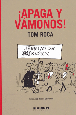 !APAGA Y VMONOS! TOM ROCA