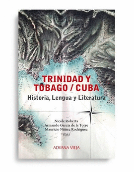 TRINIDAD Y TOBAGO / CUBA: HISTORIA, LENGUA Y LITERATURA