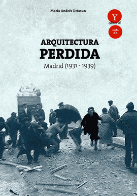 ARQUITECTURA PERDIDA EN MADRID, 1931-1939