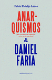 ANARQUISMOS Y DANIEL FARIA