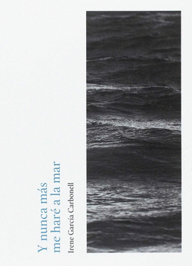 Y NUNCA M�S ME HAR� A LA MAR