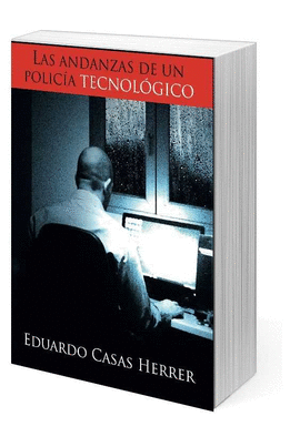 LAS ANDANZAS DE UN POLIC�A TECNOL�GICO