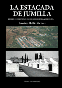 LA ESTACADA DE JUMILLA. PUEBLO DE COLONIZACIN