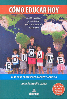 C�MO EDUCAR HOY  - GU�A PARA PROFESORES, PADRES Y ABUELOS
