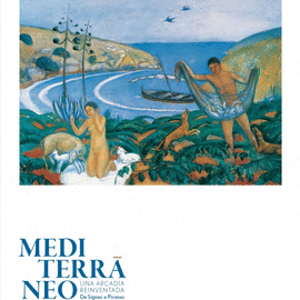 MEDITERR�NEO. UNA ARCADIA REINVENTADA