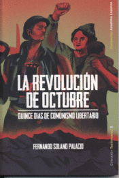 REVOLUCIN DE OCTUBRE. QUINCE DIAS DE COMUNISMO LIBERTARIO