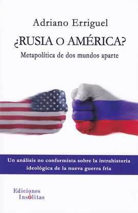 �RUSIA O AM�RICA? METAPOL�TICA DE DOS MUNDOS APARTE