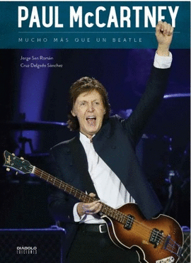 PAUL MCCARTNEY. MUCHO MAS QUE UN BEATLE