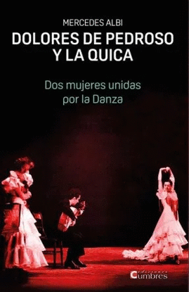 DOLORES DE PEDROSO Y LA QUICA. DOS MUJERES UNIDAS POR LA DANZA