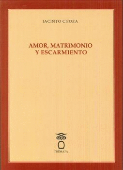 AMOR, MATRIMONIO Y ESCARMIENTO.