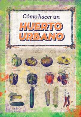 CMO HACER UN HUERTO URBANO