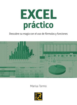 EXCEL PRCTICO. DESCUBRE SU MAGIA CON EL USO DE FRMULAS Y FUNCIONES