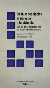DE LA ESPECULACI�N AL DERECHO A LA VIVIENDA