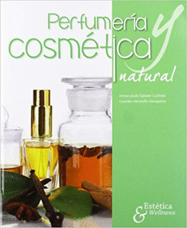 PERFUMERIA Y COSMTICA NATURAL. 2 EDICIN