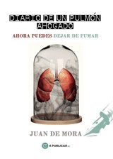 DIARIO DE UN PULM�N AHOGADO