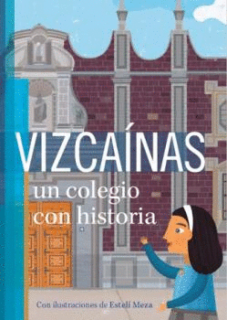 VIZCA�NAS. UN COLEGIO CON HISTORIA