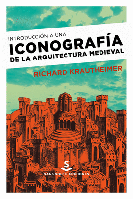 INTRODUCCI�N A UNA ICONOGRAF�A DE LA ARQUITECTURA MEDIEVAL