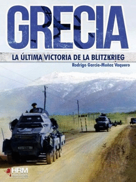 GRECIA: LA �LTIMA VICTORIA DE LA BLTIZKRIEG